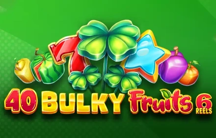 40 Bulky Fruits 6 Reels - Amusnet